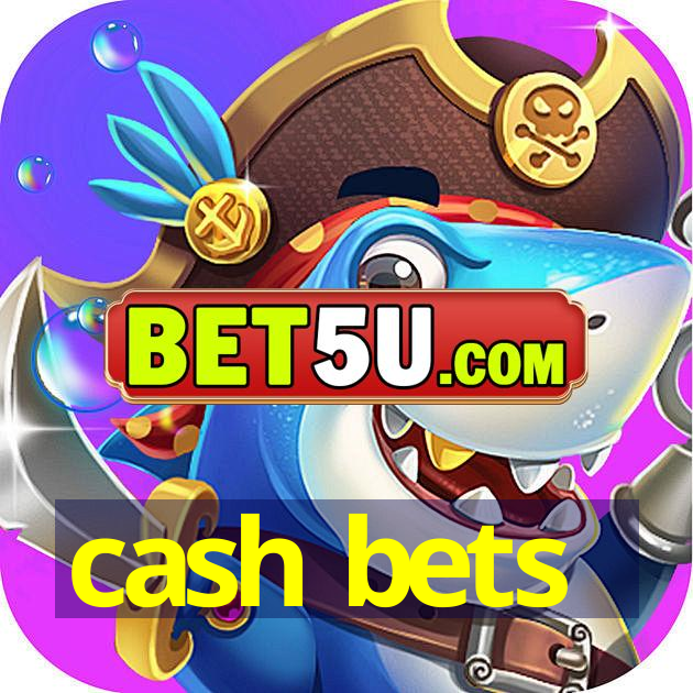 cash bets